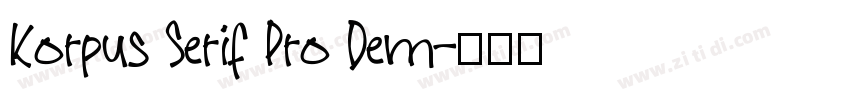 Korpus Serif Pro Dem字体转换